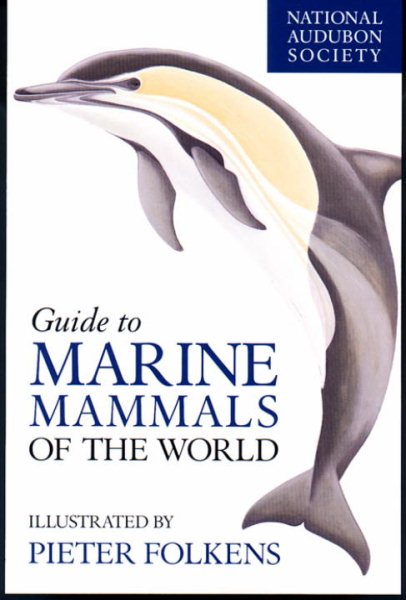 National Audubon Society Guide to Marine Mammals of the World (National Audubon Society Field Guides) cover