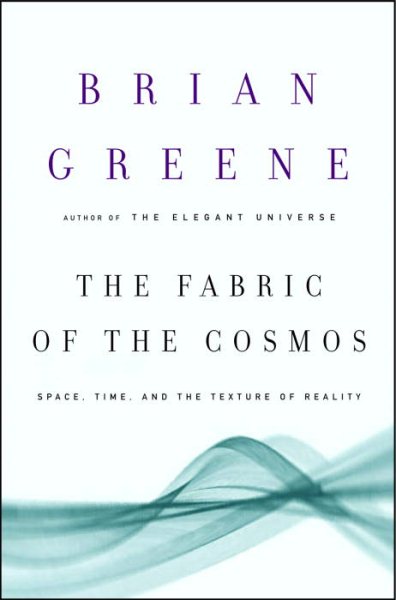 The Fabric of the Cosmos: Space, Time, and the Texture of Reality cover