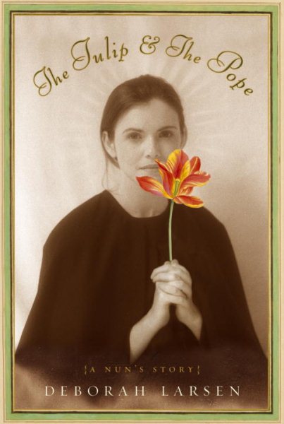 The Tulip and the Pope: A Nun's Story cover
