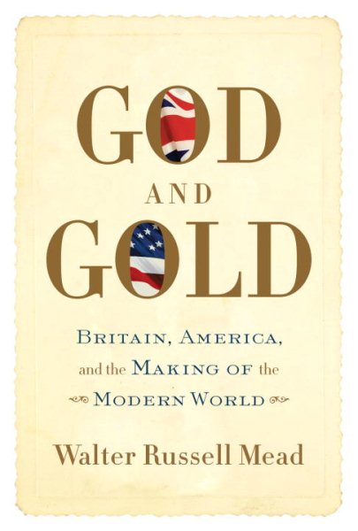 God and Gold: Britain, America, and the Making of the Modern World cover