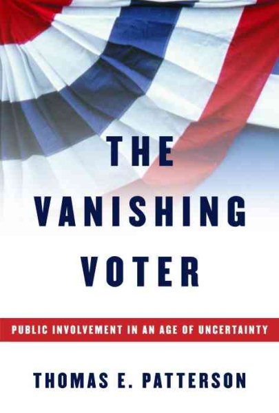 The Vanishing Voter: Public Involvement in an Age of Uncertainty cover