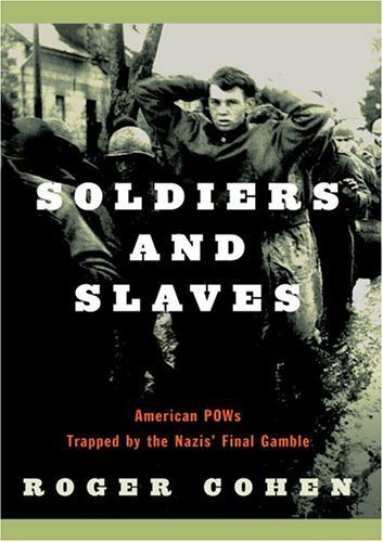 Soldiers and Slaves: American POWs Trapped by the Nazis' Final Gamble cover