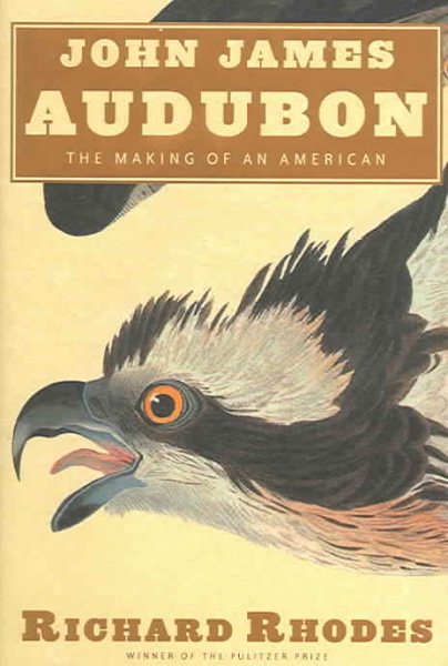 John James Audubon: The Making of an American cover
