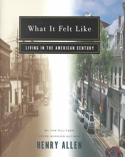 What It Felt Like: Living in the American Century cover