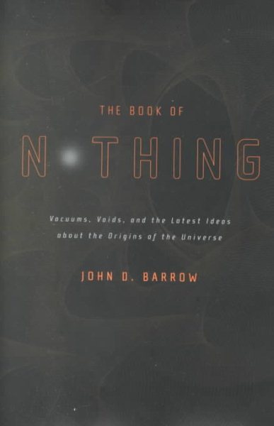 The Book of Nothing: Vacuums, Voids, and the Latest Ideas About the Origins of the Universe cover