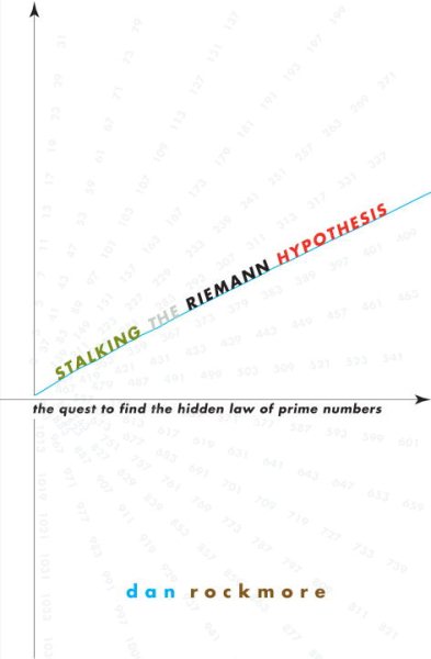Stalking the Riemann Hypothesis: The Quest to Find the Hidden Law of Prime Numbers cover