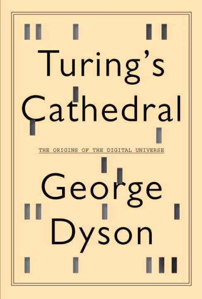Turing's Cathedral: The Origins of the Digital Universe cover