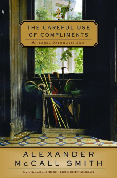 The Careful Use of Compliments: An Isabel Dalhousie Novel cover