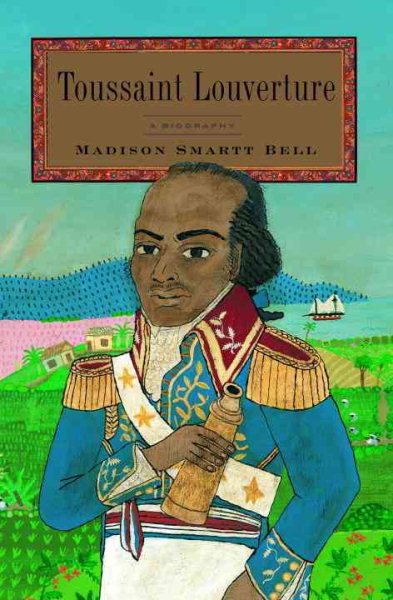 Toussaint Louverture: A Biography