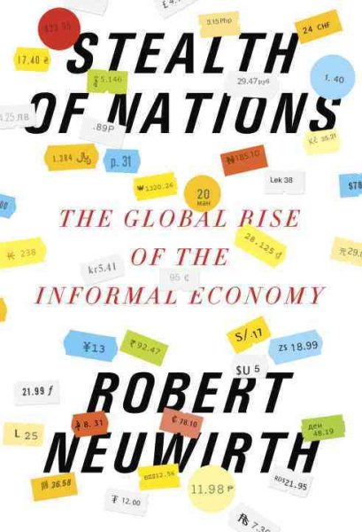 Stealth of Nations: The Global Rise of the Informal Economy cover