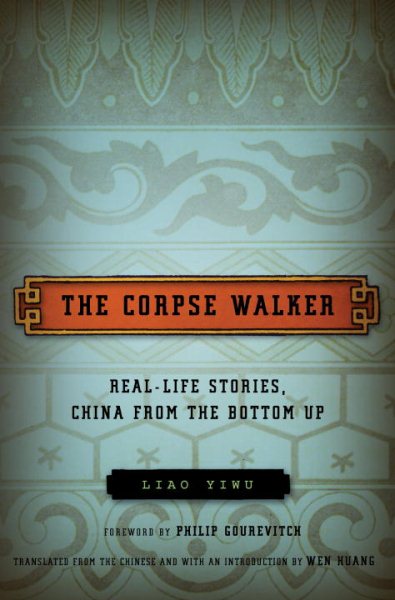 The Corpse Walker: Real Life Stories: China from the Bottom Up cover