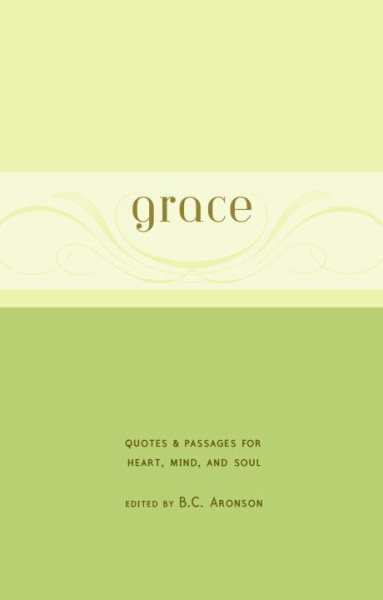 Grace: Quotes & Passages for Heart, Mind, and Soul cover