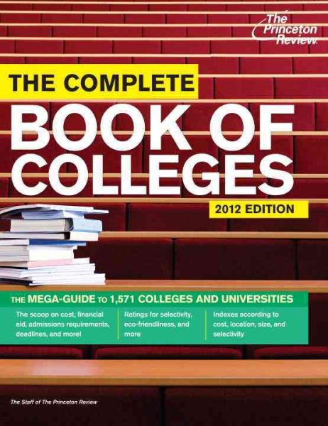 The Complete Book of Colleges, 2012 Edition (College Admissions Guides) cover