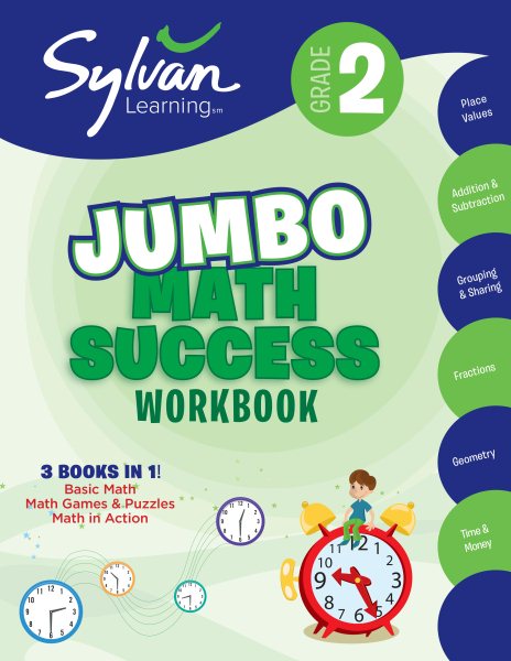 2nd Grade Jumbo Math Success Workbook: 3 Books in 1--Basic ic Math, Math Games and Puzzles, Math in Action; Activities , Exercises, and Tips to Help ... and Get Ahead (Sylvan Math Jumbo Workbooks)