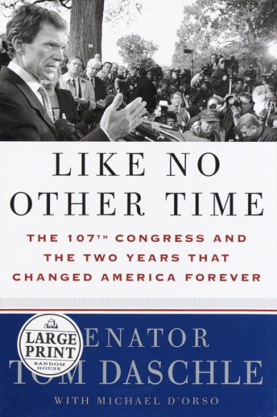 Like No Other Time: The 107th Congress and the Two Years that Changed America Forever (Random House Large Print Nonfiction) cover