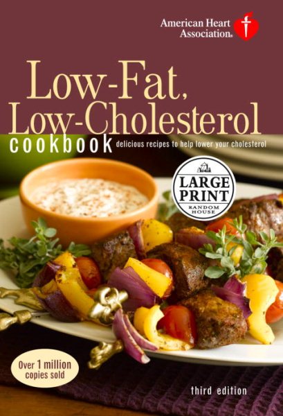 American Heart Association Low-Fat, Low-Cholesterol Cookbook, 3rd Edition: Delicious Recipes to Help Lower Your Cholesterol (Random House Large Print) cover