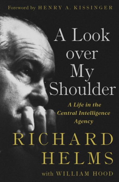 A Look over My Shoulder: A Life in the Central Intelligence Agency cover