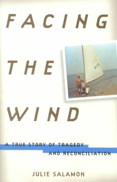 Facing the Wind: A True Story of Tragedy and Reconciliation cover