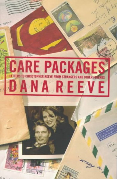 Care Packages: Letters to Christopher Reeve from Strangers and Other Friends