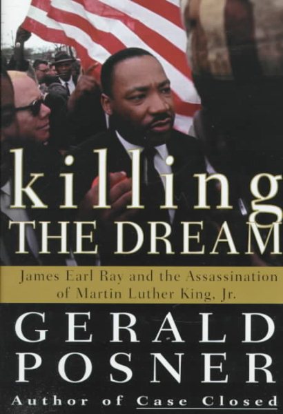 Killing the Dream : James Earl Ray and the Assassination of Martin Luther King, Jr. cover