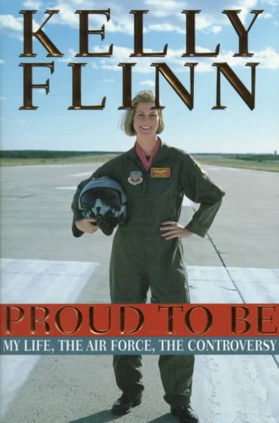 Proud to Be: My Life, The Airforce, The Controversy cover