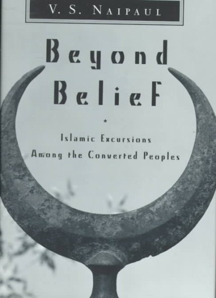 Beyond Belief: Islamic Excursions Among the Converted Peoples cover