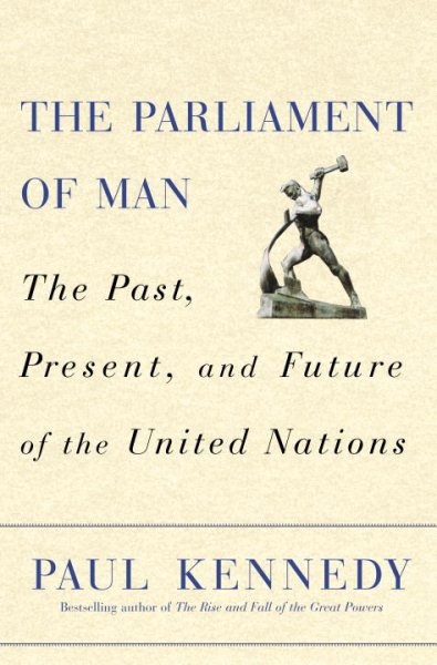 The Parliament of Man: The Past, Present, and Future of the United Nations cover