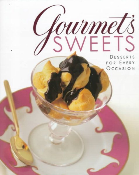 Gourmet's Sweets:: Desserts for Every Occasion cover