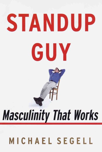 Standup Guy: Masculinity That Works