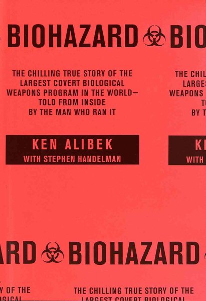 Biohazard: The Chilling True Story of the Largest Covert Biological Weapons Program in the World--Told from Inside by the Man Who Ran It cover