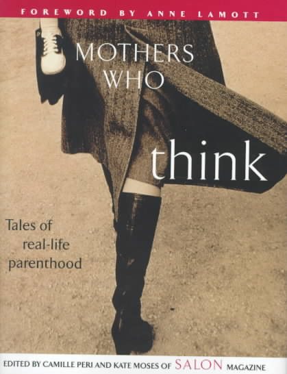 Mothers Who Think: Tales of Real-Life Parenthood cover