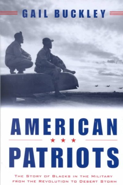 American Patriots: The Story of Blacks in the Military from the Revolution to Desert Storm cover