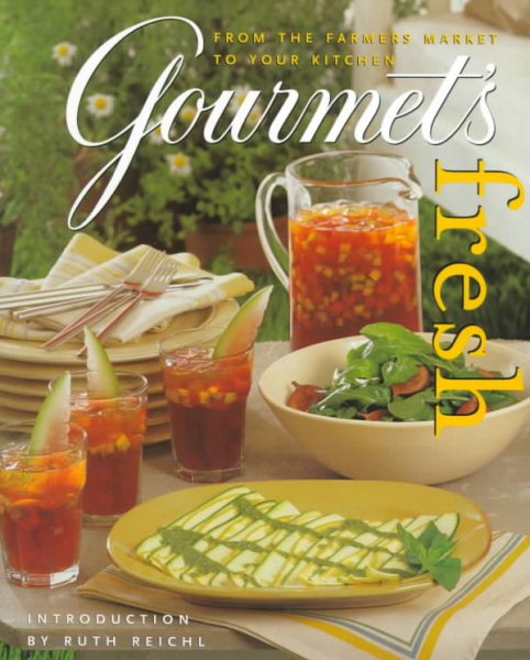 Gourmet's Fresh: From the Farmers Market to Your Kitchen cover