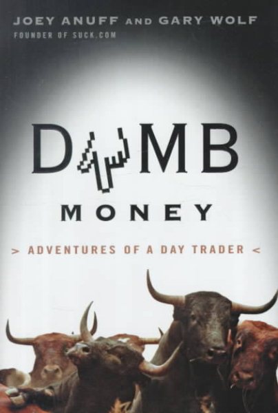 Dumb Money: Adventures of a Day Trader cover