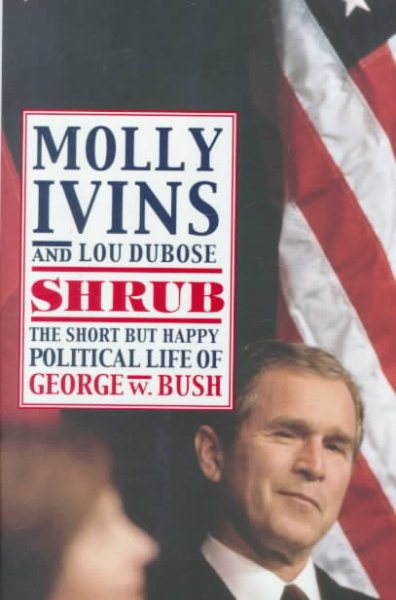 Shrub: The Short but Happy Political Life of George W. Bush cover