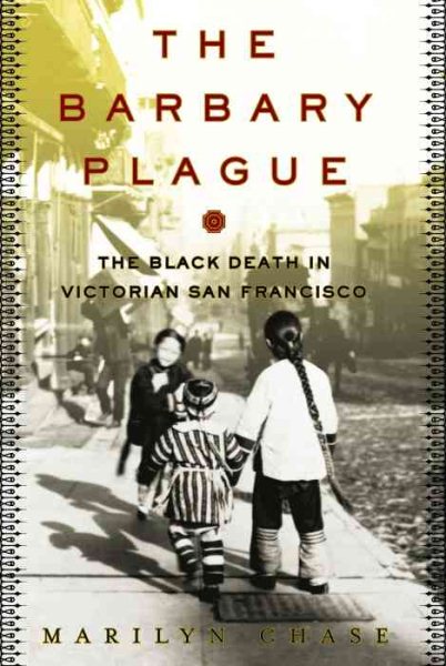 The Barbary Plague: The Black Death in Victorian San Francisco cover