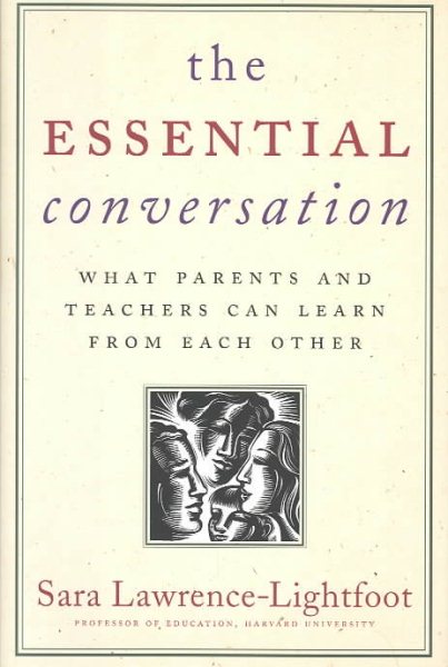The Essential Conversation: What Parents and Teachers Can Learn from Each Other cover