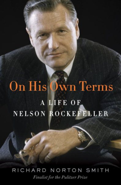 On His Own Terms: A Life of Nelson Rockefeller cover
