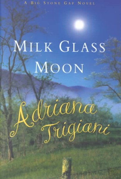 Milk Glass Moon: A Big Stone Gap Novel (Big Stone Gap Novels)