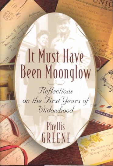 It Must Have Been Moonglow: Reflections on the First Years of Widowhood