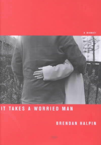 It Takes a Worried Man: A Memoir cover