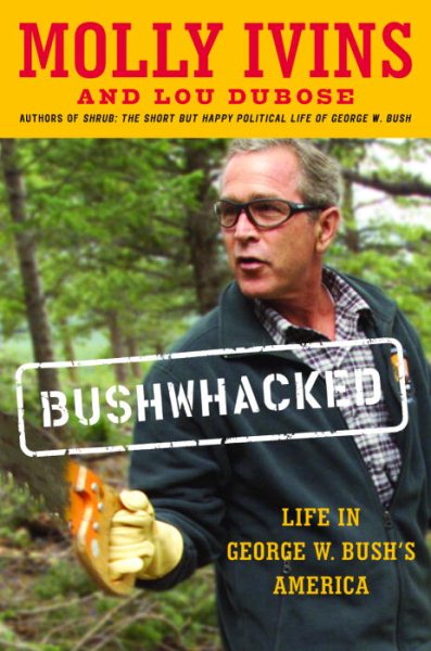 Bushwhacked: Life in George W. Bush's America cover