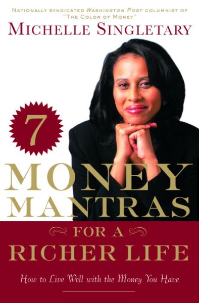 7 Money Mantras for a Richer Life: How to Live Well with the Money You Have cover