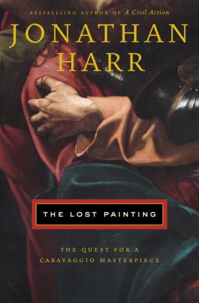 The Lost Painting: The Quest for a Caravaggio Masterpiece cover