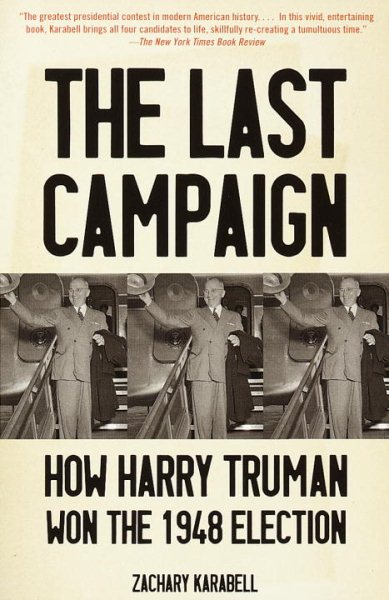The Last Campaign: How Harry Truman Won the 1948 Election cover