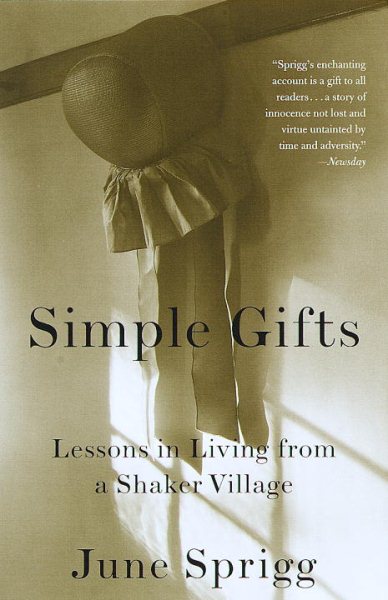 Simple Gifts: Lessons in Living from a Shaker Village cover
