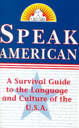 Speak American: A Survival Guide to the Language and Culture of the U.S.A. cover