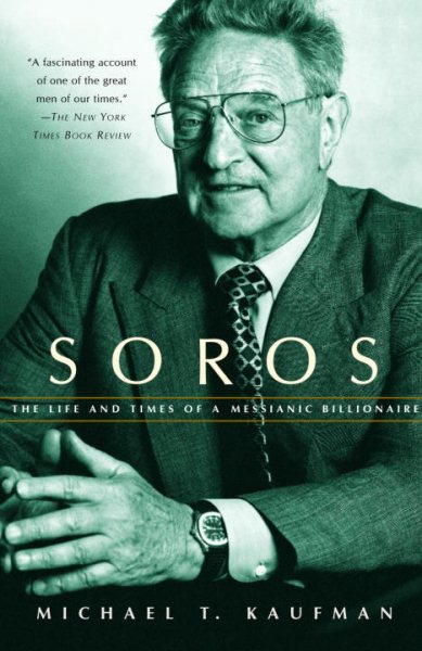 Soros: The Life and Times of a Messianic Billionaire cover