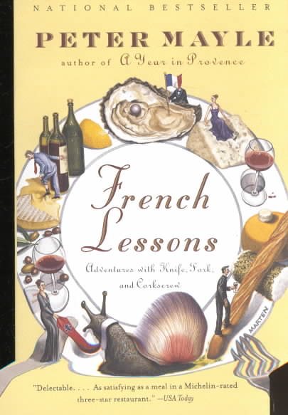 French Lessons: Adventures with Knife, Fork, and Corkscrew cover