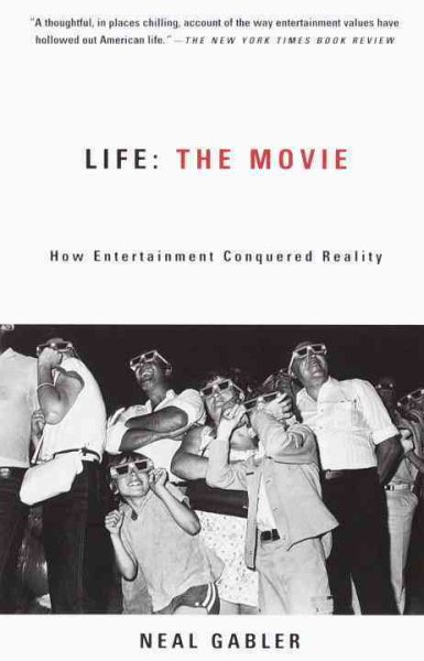 Life: The Movie: How Entertainment Conquered Reality cover